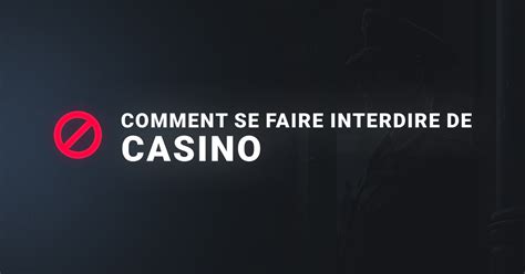  se faire interdire de casino en belgique